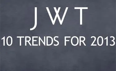 JWT releases ‘10 Trends for 2013’ global report