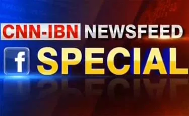 CNN-IBN and IBN7 launch exclusive content on Facebook