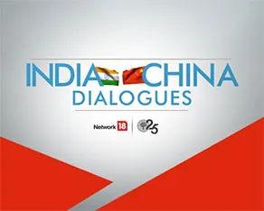 Network18 explores Sino-Indian ties with ‘India - China Dialogues’