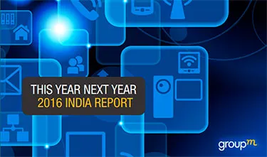 GroupM estimates Indian AdEx to increase by 15.5% in 2016