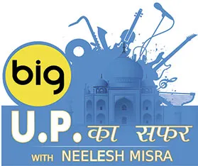 Big FM launches ‘UP Ka Safar with Neelesh Misra’