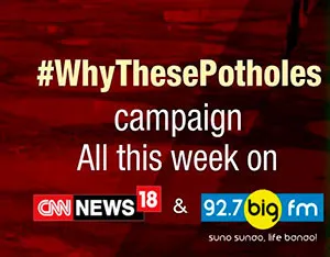 Join CNN-News18 and 92.7 Big FM’s battle against potholes