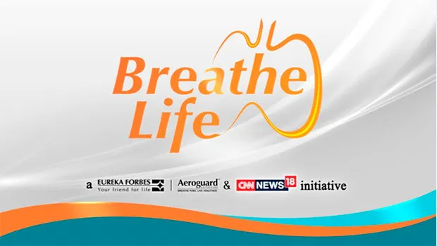 CNN-News18, Aeroguard spread awareness about indoor air pollution through ‘Breathe Life’ campaign