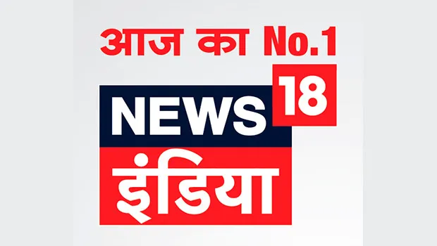 News18 India launches Aaj ka No. 1 campaign to claim leadership