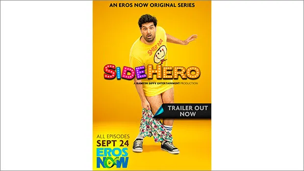 Eros Now launches its first original show ‘Side Hero’