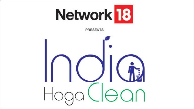 Network18 celebrates National Cleanliness Day with second edition of ‘India Hoga Clean’