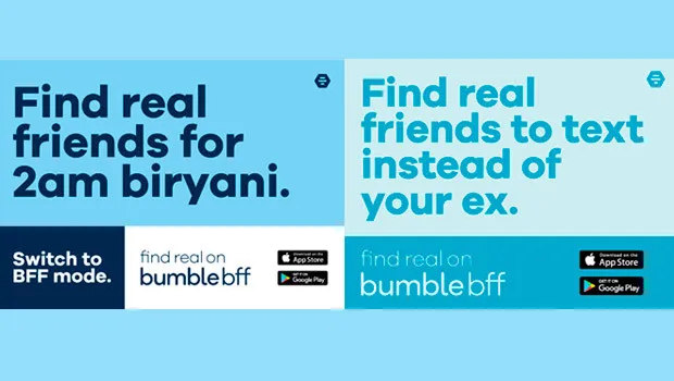 Bumble BFF launches ‘Find Real Friends’ campaign in India to celebrate its friendship-finding mode