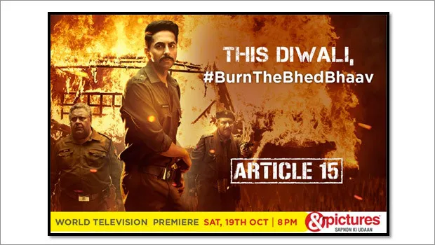 &pictures urges to #BurnTheBhedBhaav as it airs Article 15 on October 19