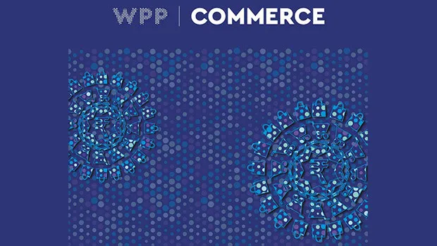 WPP to host India’s first edition of ‘WPP Commerce’ in Mumbai on October 16