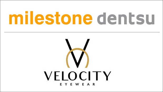 Milestone Dentsu wins creative, social media, shopper marketing mandate for Velocity Eyewear
