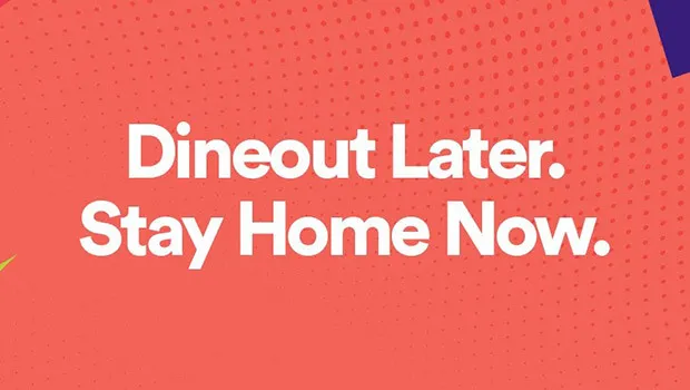 Dineout promotes social distancing, unveils ‘Dineout Later, Stay Home Now’ initiative