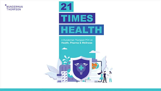 Wunderman Thompson South Asia’s ‘21 Times Health’ report: Effects of coronavirus on health, pharma, wellness categories