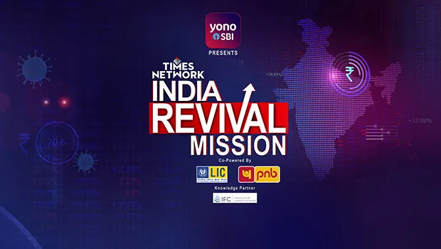Times Network launches India Revival Mission, a campaign aimed to revive India’s economy from Covid-19 impact