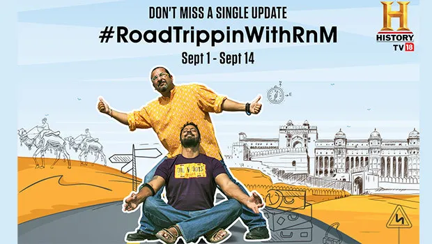 History TV18 launches digital exclusive travel series ‘#RoadTrippinWithRnM’ 