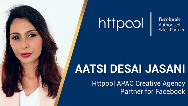Aatsi Desai Jasani is Httpool APAC Creative Agency Partner for Facebook