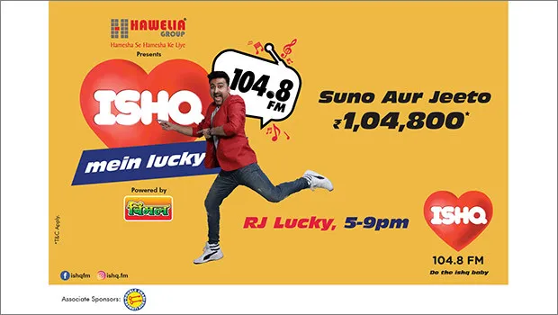 Ishq FM launches ‘Ishq Mein Lucky’ campaign with RJ Lucky