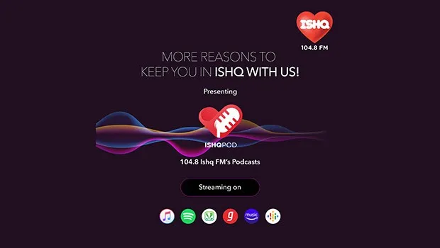 104.8 Ishq FM’s podcast initiative ‘IshqPod’ is all about love, romance and everything in between 