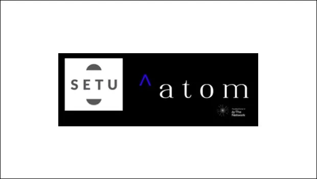 Setu appoints atom network as its strategic and creative partner