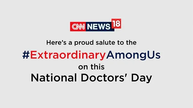 CNN-News18 launches #ExtraordinaryAmongUs campaign, salutes undying spirit of doctors 