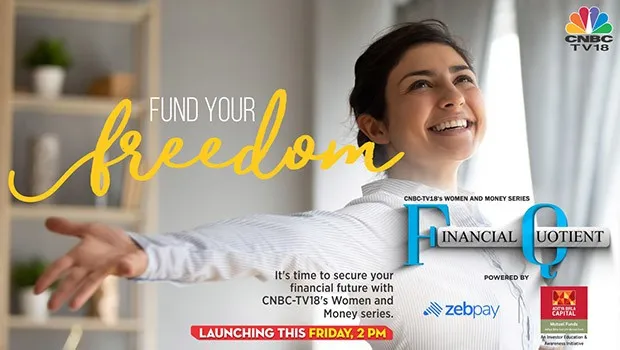 CNBC-TV18 launches ‘Financial Quotient’, a special series on women and money to equip them towards financial freedom