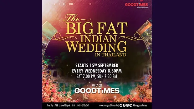 GoodTimes launches ‘The Big Fat Indian Wedding in Thailand’