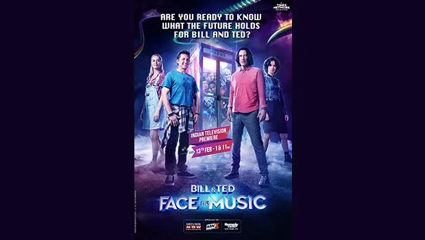 Movies Now, MNX & Romedy Now to bring the Indian television premiere of ‘Bill & Ted Face The Music’