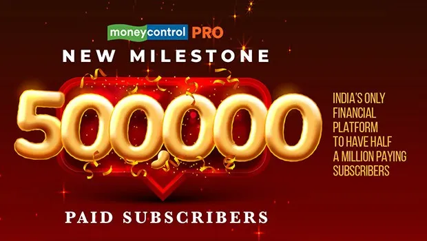 Moneycontrol Pro announces reach of 5-lakh paying subscribers in 36 months