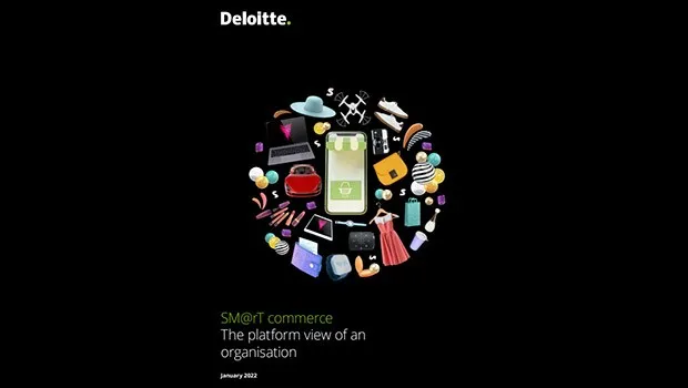 Deloitte releases SM@rT Commerce: Moving to a platform based business model” report