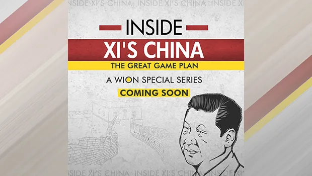 Wion to launch ‘Inside Xi’s China’ docu-series
