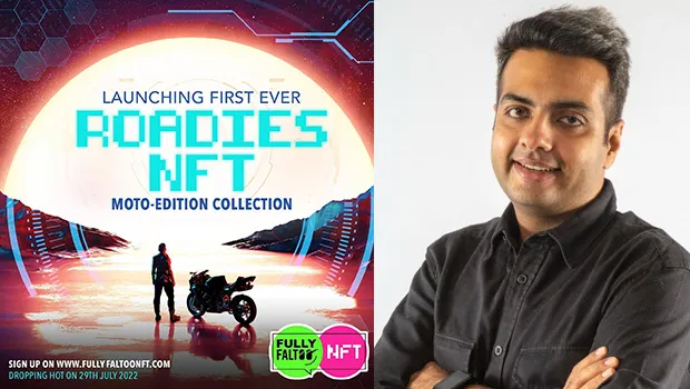 Second NFT drop on MTV Roadies will be a sweet spot for Roadies’ fans, NFT enthusiasts and bikers, says Viacom18's Anshul Ailawadi