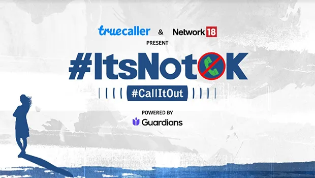 Truecaller, News18 Network culminate #ItsNotOk campaign with unveiling of #CallItOut wall and a ‘Run to EmpowHer’