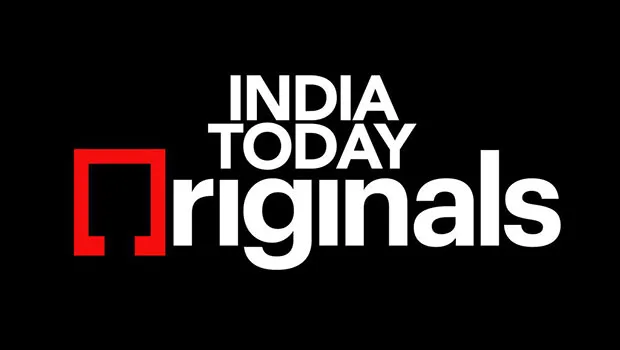 India Today Group forays into original content; launches ‘India Today Originals’