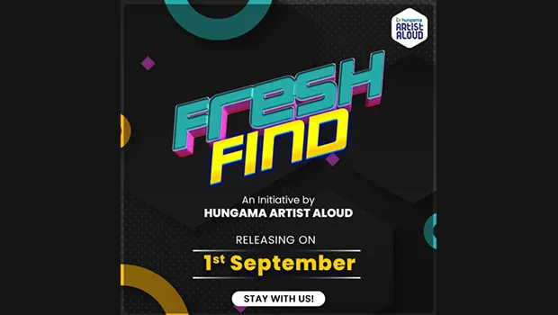 Hungama Artist Aloud all set to launch its new IP - ‘Fresh Find’