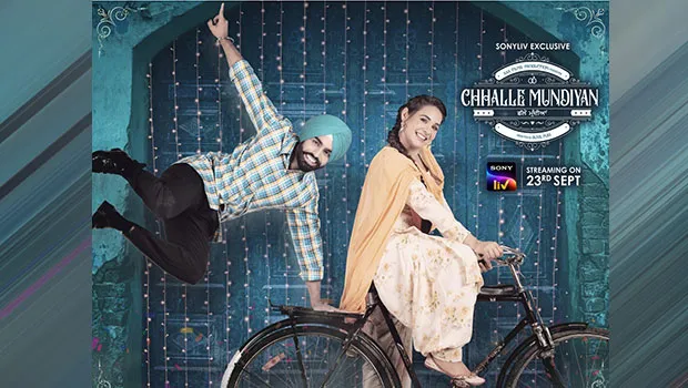 SonyLIV to premiere Chhalle Mundiyan on September 23