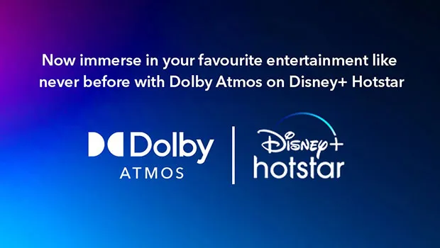 Disney+ Hotstar and Dolby bring Dolby Atmos immersive audio for Disney+ Hotstar app users