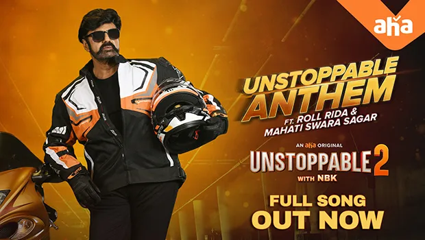 aha launches anthem to kickstart season 2 of 'Unstoppable with NBK'