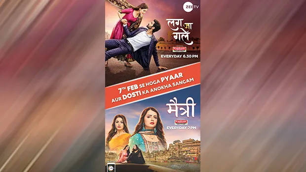 Zee TV to air fiction shows throughout the week; announces two new dramas – ‘Lag Ja Gale and Maitree’