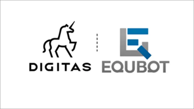 AI platform ‘EquBot’ chooses Digitas India for its digital and media mandate