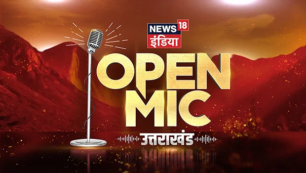 News18 India all set to host ‘News18 India Open Mic Uttarakhand’ conclave