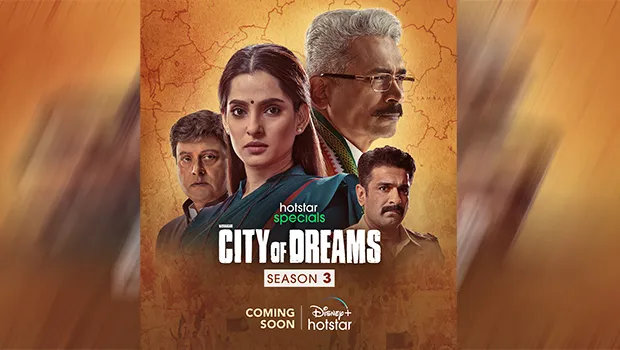 Disney+ Hotstar announces third season of its ‘City Of Dreams’ series